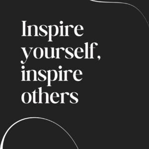 Quote Wall Poster "Inspire yourself, Inspire others"