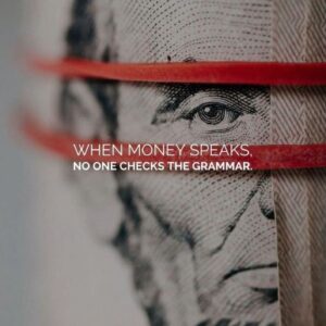 'When money speaks....' Wallposter